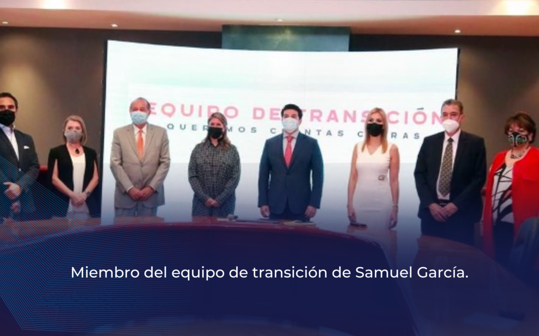 Miembro del equipo de transición de Samuel García.