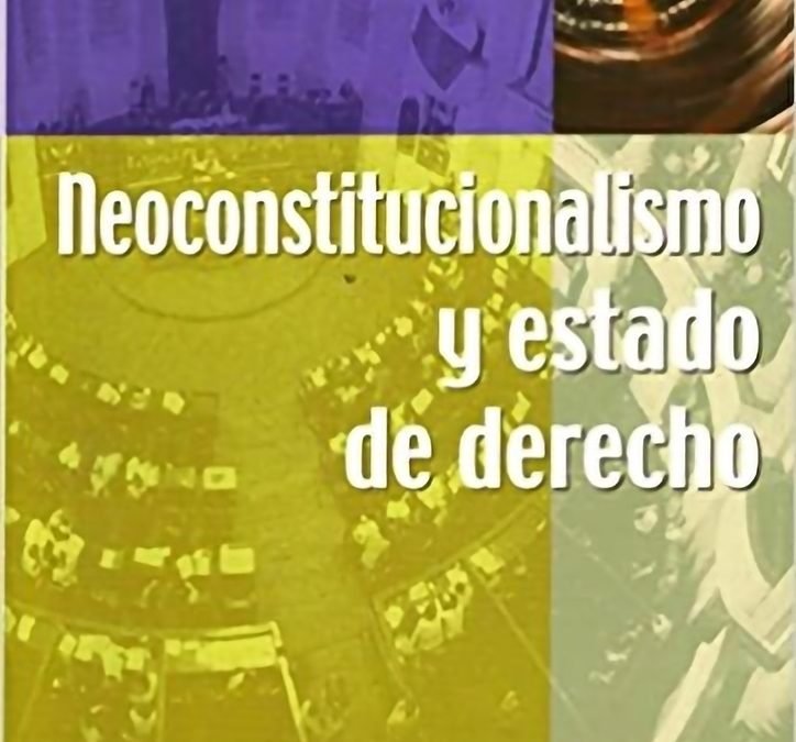 Neoconstitucionalismo Y Estado de derecho.