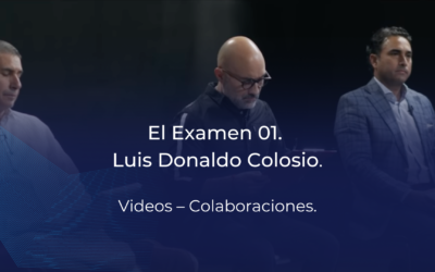 El Examen 01. Luis Donaldo Colosio.